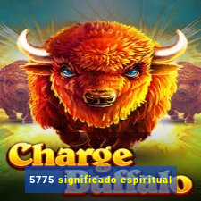 5775 significado espiritual